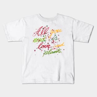 All you need is love and plants Kids T-Shirt